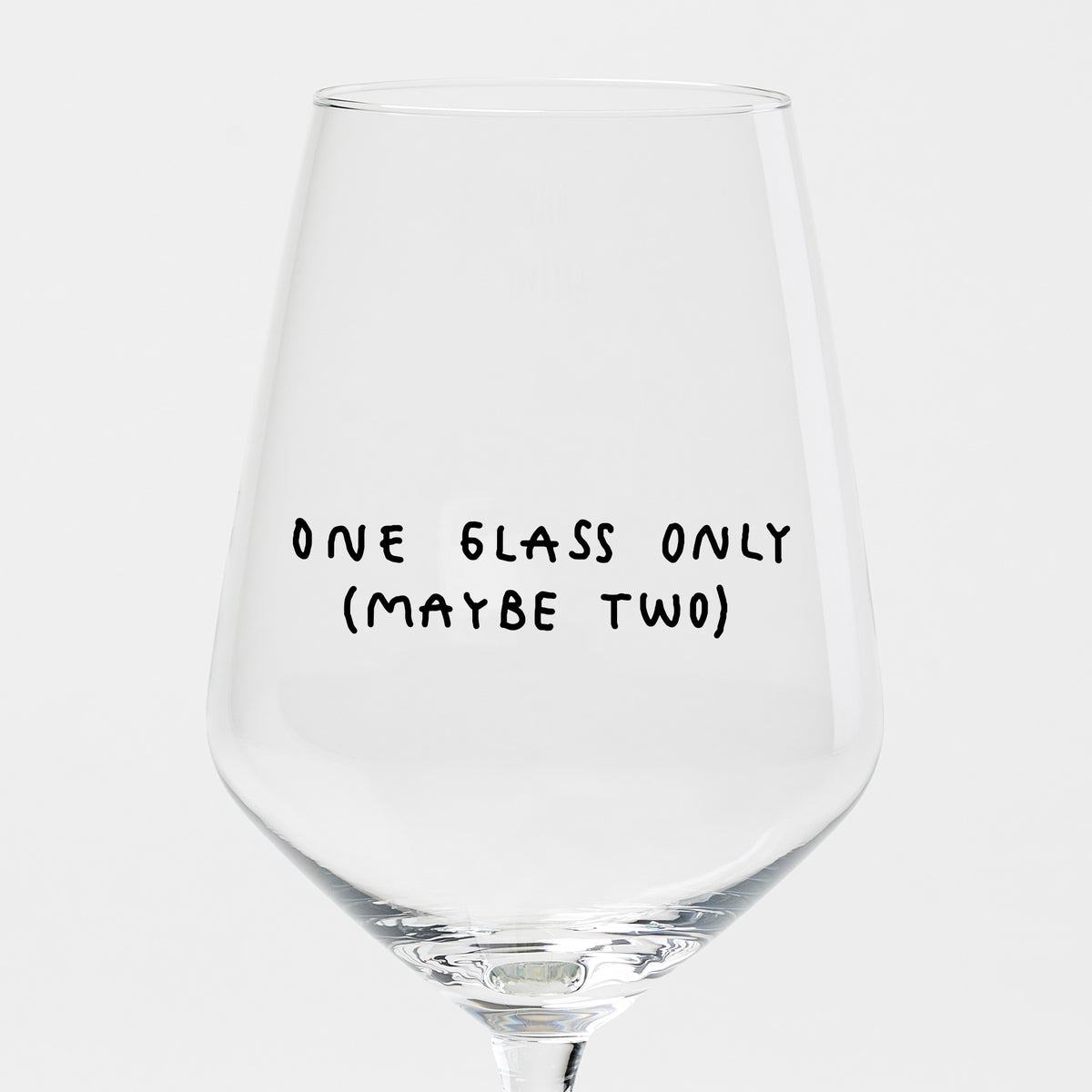 "One Glass Only (Maybe Two)" Weinglas