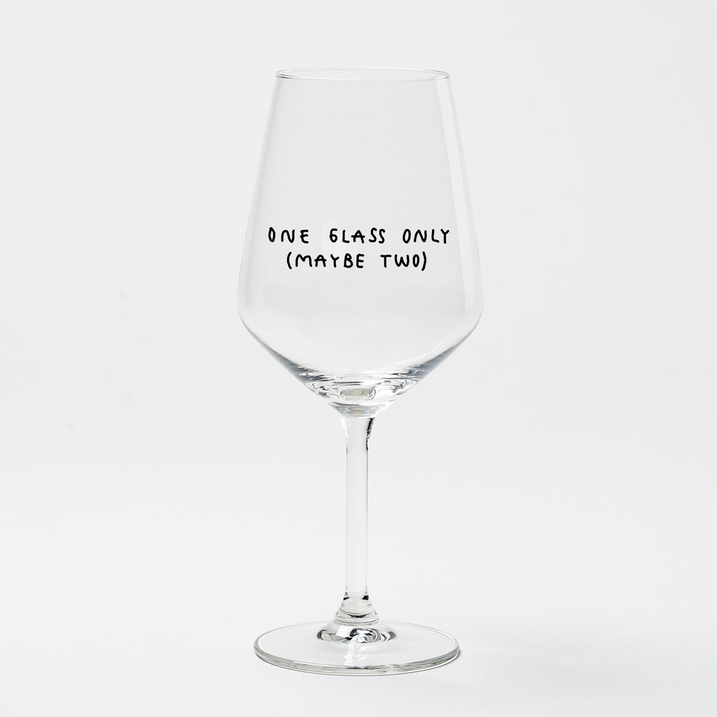 "One Glass Only (Maybe Two)" Weinglas
