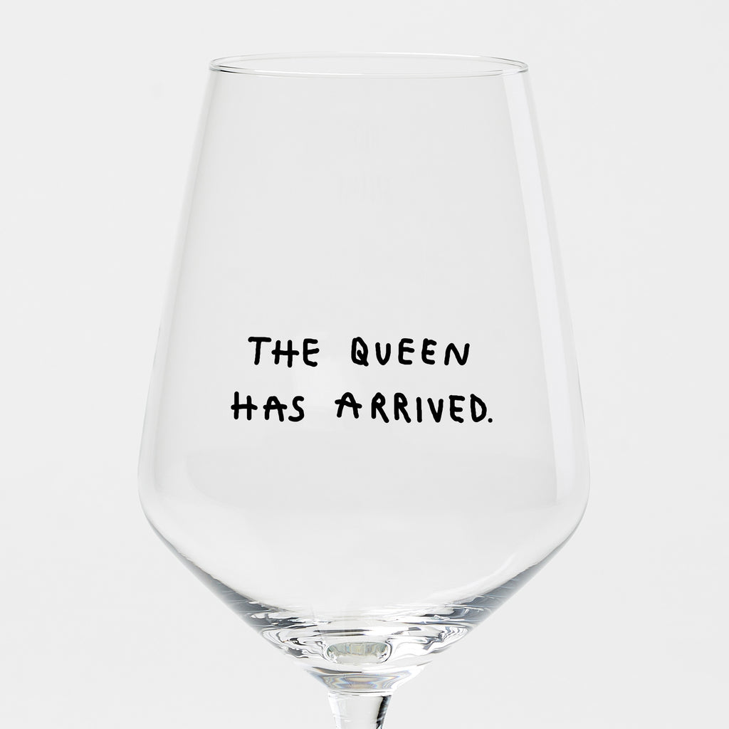 "The Queen Has Arrived" Weinglas