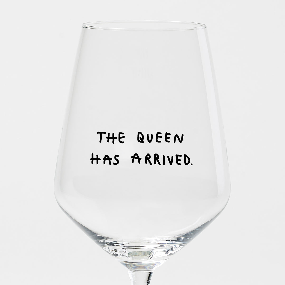 "The Queen Has Arrived" Weinglas